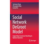 Social Network DeGroot Model: Supporting Consensus Reaching in Opinion Dynamics
