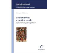 «Social network» e giustizia penale. Scenari investigativi e probatori (Studi sulla prova penale)