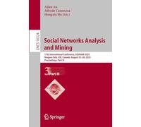 Social Networks Analysis and Mining: 17th International Conference, ASONAM 2025, Niagara Falls, ON, Canada, August 25-28, 2025, Proceedings, Part III: 16324 (Lecture Notes in Computer Science)