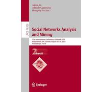 Social Networks Analysis and Mining: 17th International Conference, ASONAM 2025, Niagara Falls, ON, Canada, August 25-28, 2025, Proceedings, Part II: 16323 (Lecture Notes in Computer Science)
