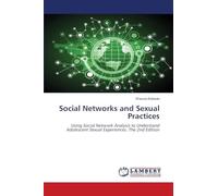 Social Networks and Sexual Practices: Using Social Network Analysis to Understand Adolescent Sexual Experiences. The 2nd Edition