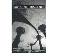 Social Neuroscience: Brain, Mind, and Society