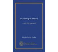 Social organization: a study of the larger mind