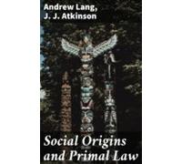 Social Origins And Primal Law (ebook)