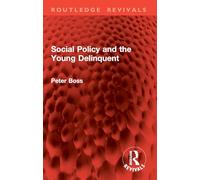 Social Policy and the Young Delinquent (Routledge Revivals)