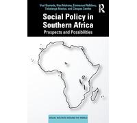 Social Policy in Southern Africa: Prospects and Possibilities (Social Welfare Around the World)