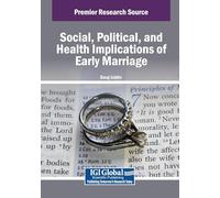 Social, Political, and Health Implications of Early Marriage (Advances in Psychology, Mental Health, and Behavioral Studies)