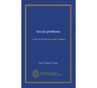Social problems: a study of present-day social conditions