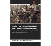 Social representations about the Colombian armed conflict: its impact on the academic performance of the students of the Espiritu Santo Educational Institution