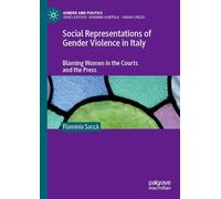 Social Representations of Gender Violence in Italy: Blaming Women in the Courts and the Press