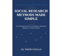 SOCIAL RESEARCH METHODS MADE SIMPLE: A Concise Guide for PhD Scholars and Research Students