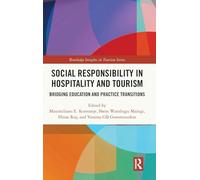 Social Responsibility in Hospitality and Tourism: Bridging Education and Practice Transitions (Routledge Insights in Tourism Series)