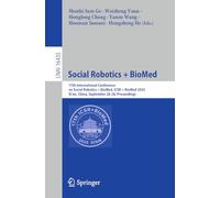 Social Robotics + BioMed: 17th International Conference on Social Robotics + BioMed, ICSR + BioMed 2025, Xi'an, China, September 26-28, Proceedings (Lecture Notes in Computer Science, 16435)
