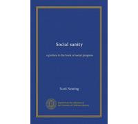 Social sanity: a preface to the book of social progress
