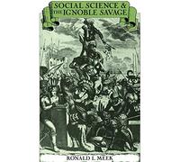 Social Science and the Ignoble Savage Paperback (Cambridge Studies in the History and Theory of Politics)