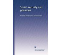 Social security and pensions: Programs of equity and security studies