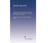 Social security: Hearings before the Committee on Finance United States Senate Eighty-ninth Congress, first session on H.R. 6675: Volume 4