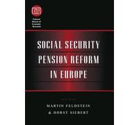 Social Security Pension Reform in Europe (National Bureau of Economic Research Conference Report)