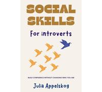 Social Skills for Introverts: Build Confidence Without Changing Who You Are