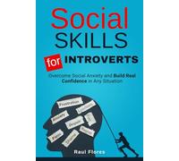 Social Skills for Introverts: Overcome Social Anxiety and Build Real Confidence in Any Situation
