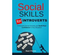 Social Skills for Introverts: Overcome Social Anxiety and Build Real Confidence in Any Situation