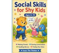 Social Skills for Shy Kids Ages 6-10: Making Friends, Starting Conversations and Building Confidence | A Workbook for Shy Children | Ages 6-10 (SEL Workbook Series for Kids)