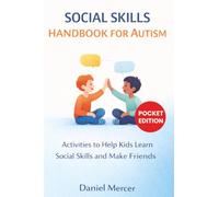 Social Skills Handbook for Autism: Activities to Help Kids Learn Social Skills and Make Friends