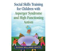 Entrenamiento de habilidades sociales para niños con Asperger y autismo de alto funcionamiento