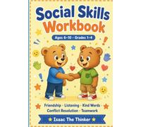 Social Skills Workbook for Kids Ages 6-10: Build Friendship, Listening, Conflict Resolution and Teamwork Skills with Real-Life Scenarios and Practice ... | Grades 1-4 (SEL Workbook Series for Kids)