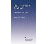 Social statistics for the elderly: Area level system stage I : Omaha