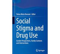 Social Stigma and Drug Use: Gender Perspectives, Family Contexts and Intersections