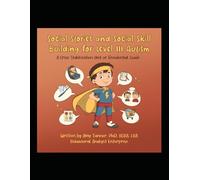 Social Stories and Social Skill Building for Level III Autism: A Crisis Stabilization Unit or Residential Guide