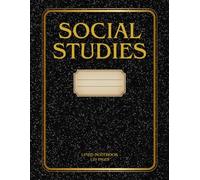 Social Studies: Lined Notebook for Maps, Charts, and Historical Notes | Perfect for Classwork, Research, and Project Planning for Students