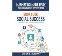 Social Success: Connecting with Customers on Social Media: 4 (Marketing Made Easy: Your Small Business Playbook)