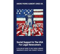 Social Support in the USA for Legal Newcomers, A follow-up guide to help newly arrived immigrants adjust and connect socially.