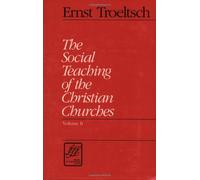 Social Teaching of the Christian Churches (Library of Theological Ethics)