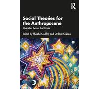 Social Theories for the Anthropocene: Diversities Across the Divides