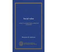 Social value: a study in economic theory, critical and constructive