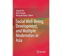 Social Well-Being, Development, and Multiple Modernities in Asia
