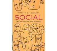 Social: Why our brains are wired to connect