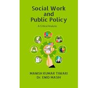 Social Work and Public Policy: A Critical Analysis