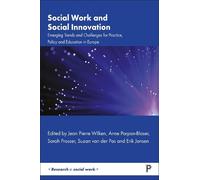 Social Work and Social Innovation: Emerging Trends and Challenges for Practice, Policy and Education in Europe (Research in Social Work)