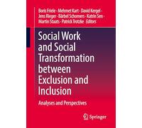 Social Work and Social Transformation between Exclusion and Inclusion: Analyses and Perspectives