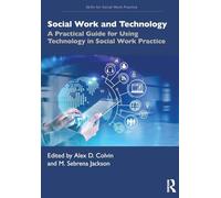 Social Work and Technology: A Practical Guide for Using Technology in Social Work Practice (Skills for Social Work Practice)