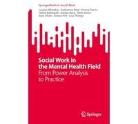 Social Work in the Mental Health Field: From Power Analysis to Practice (SpringerBriefs in Social Work)