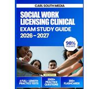 Social Work Licensing Clinical Exam Study Guide 2026-2027: Complete Review, 4 Full-Length Practice Tests, Proven Test-Taking Strategies, and Detailed ... with 200+ Flashcards for the ASWB LCSW Exam
