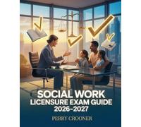Social Work Licensure Exam Guide 2026-2027: Covering Clinical Practice, Ethical Standards, State Laws, and Comprehensive Practice Tests for Social Workers