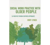 Social Work Practice with Older People: A Positive Person-Centred Approach
