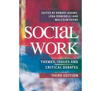 Social Work: Themes, Issues and Critical Debates
