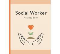Social Worker Activity Book - Funny Coloring Book & Appreciation Gift for Social Workers, Therapists, and Counselors: A relaxing and humorous activity ... coloring, creativity, and stress relief.